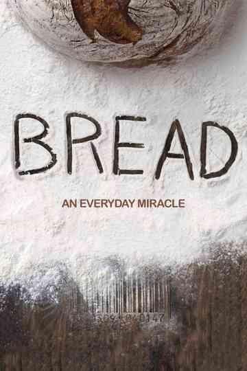Bread: An Everyday Miracle Poster