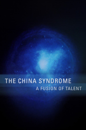 The China Syndrome A Fusion of Talent Poster