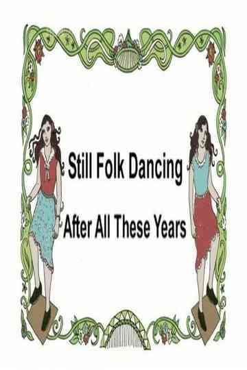 Still Folk Dancing  After All These Years Poster