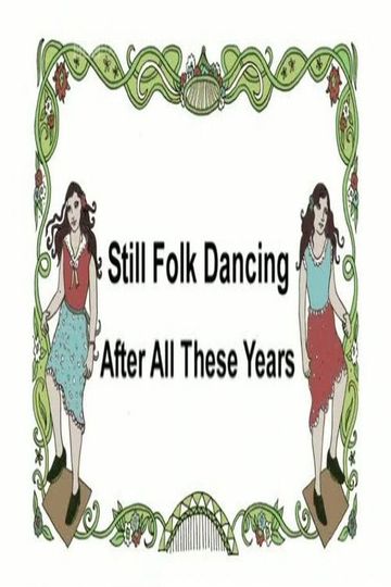 Still Folk Dancing  After All These Years