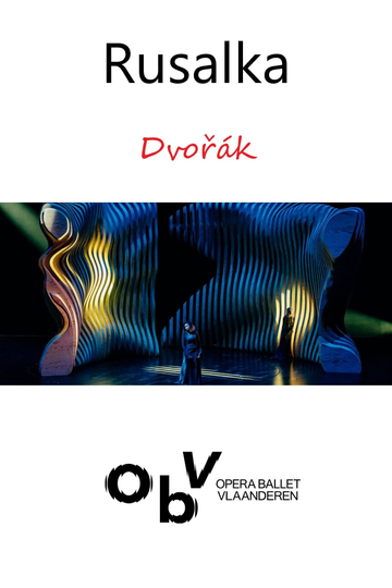 Rusalka  Opera Ballet Vlaanderen Poster