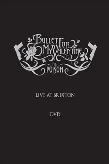 Bullet for My Valentine: The Poison - Live at Brixton Poster