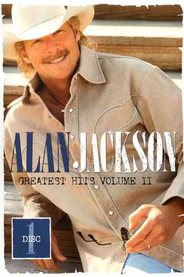 Alan Jackson Greatest Hits Volume II Disc 1 Poster