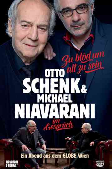 Zu Blöd um Alt zu sein: Otto Schenk & Michael Niavarani im Gespräch Poster