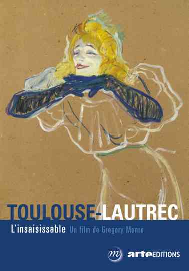 Toulouse-Lautrec, l'insaisissable Poster