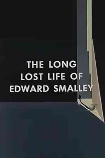 The Long Lost Life of Edward Smalley Poster