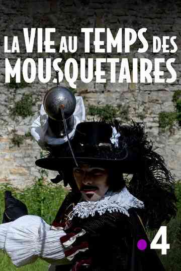 La vie au temps des mousquetaires Poster