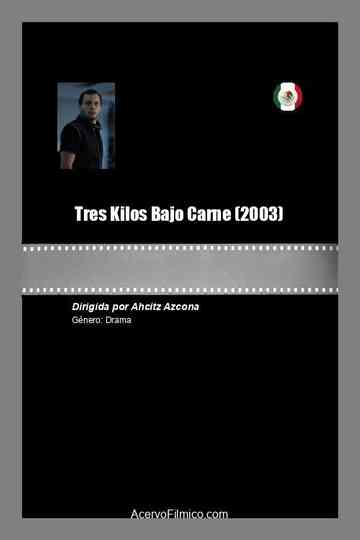 Tres Kilos Bajo Carne Poster