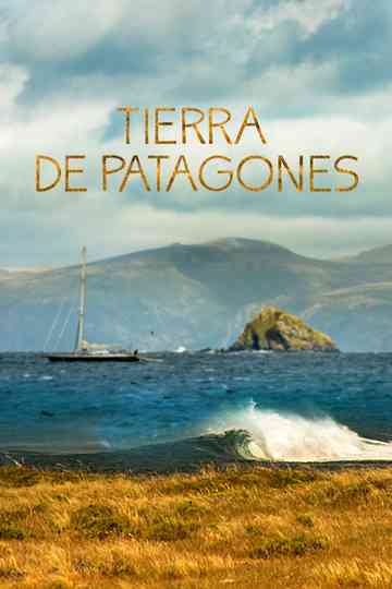 Tierra de Patagones Six Months in Patagonia Poster