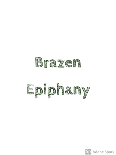 Brazen Epiphany Poster