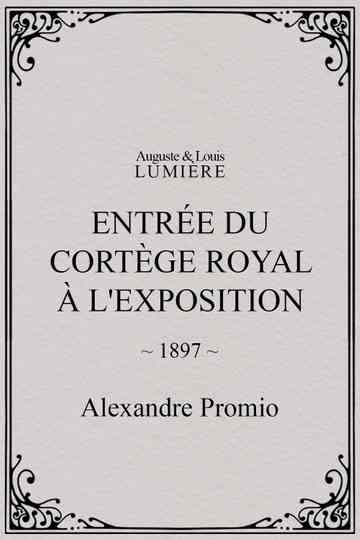 Entrée du cortège royal à l'Exposition Poster