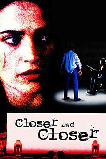 Closer and Closer Poster