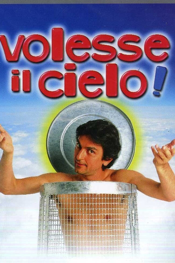 Volesse il cielo