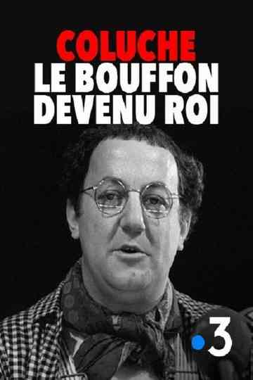 Coluche : le bouffon devenu roi Poster