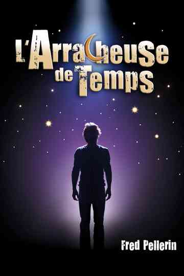 Fred Pellerin  Larracheuse de temps Poster