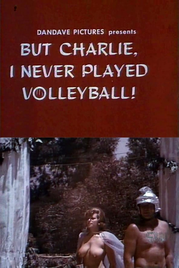 But Charlie, I Never Played Volleyball!