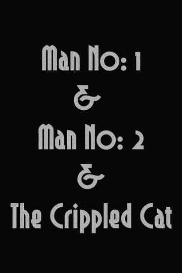 Man No: 1 & Man No: 2 & The Crippled Cat Poster