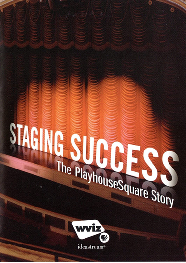 Staging Success: The PlayhouseSquare Story Poster