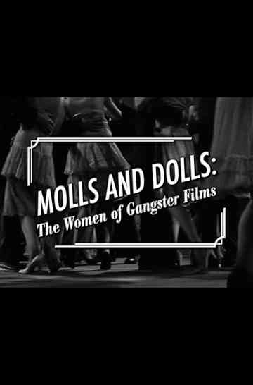 Molls and Dolls: The Women of Gangster Films Poster