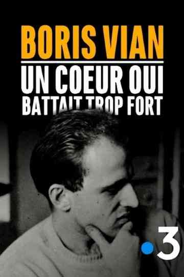 Boris Vian un cœur qui battait trop fort