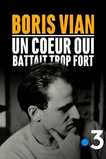 Boris Vian un cœur qui battait trop fort
