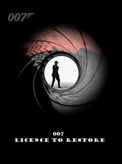 007 Licence to Restore Poster