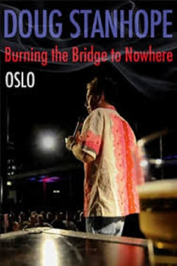 Doug Stanhope Oslo  Burning the Bridge to Nowhere