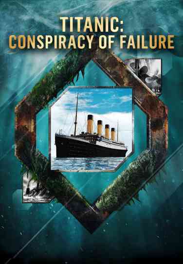 Titanic Conspiracy of Failure Poster