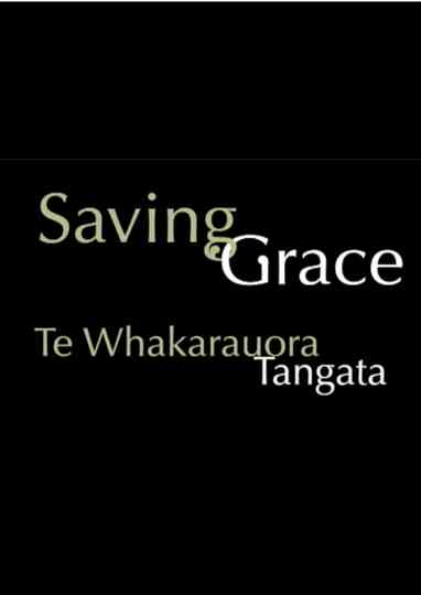 Saving Grace - Te Whakarauora Tangata Poster