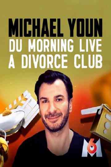 Michael Youn  Du Morning Live à Divorce Club Poster