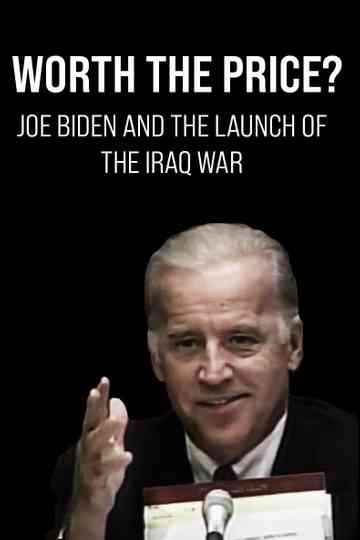 Worth the Price? Joe Biden and the Launch of the Iraq War Poster