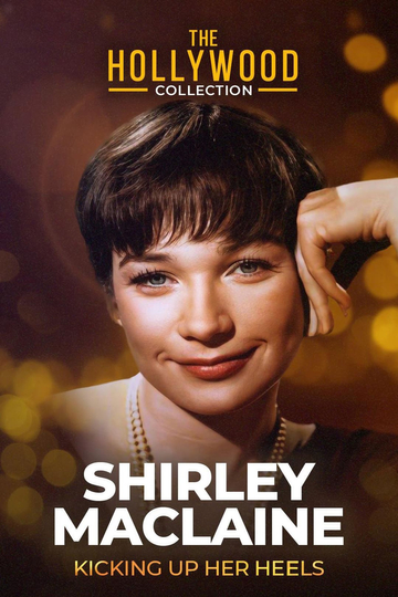 Shirley Maclaine: Kicking Up Her Heels