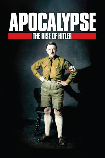 Apocalypse: The Rise of Hitler Poster