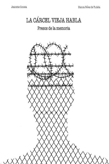 La cárcel vieja habla presos de la memoria