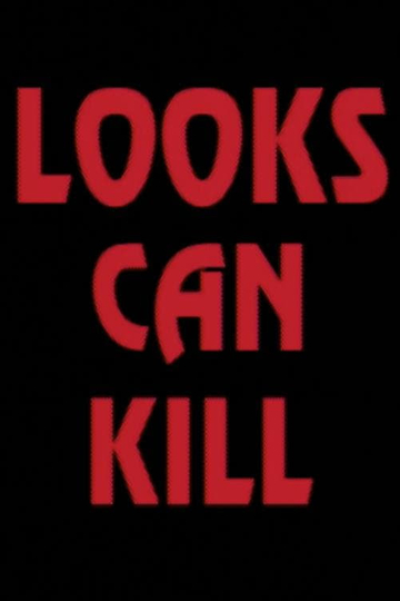 Looks Can Kill