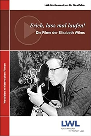 Erich lass mal laufen Die Filme der Elisabeth Wilms