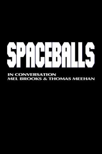 Spaceballs In Conversation  Mel Brooks and Thomas Meehan Poster