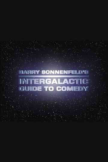 Barry Sonnenfelds Intergalactic Guide to Comedy Poster