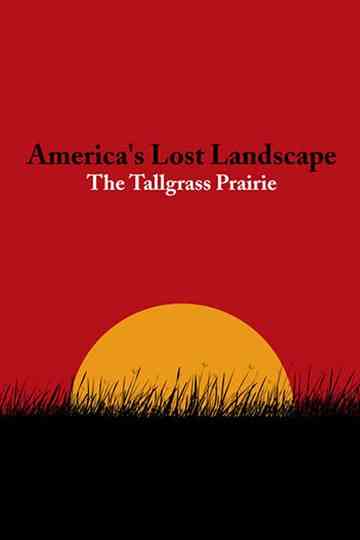America's Lost Landscape: The Tallgrass Prairie Poster