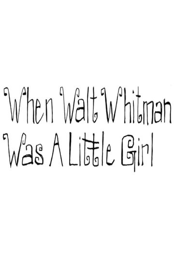 When Walt Whitman Was a Little Girl