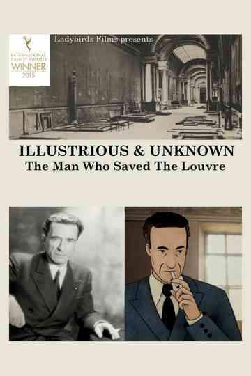 Illustrious & Unknown: The Man Who Saved the Louvre Poster