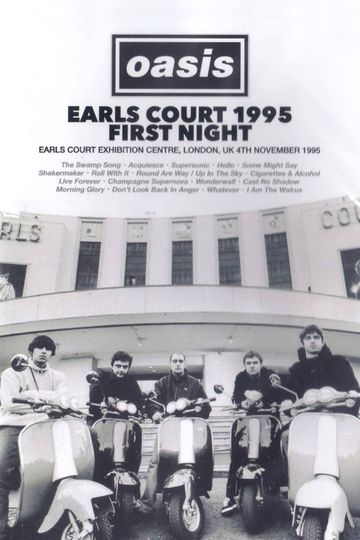 Oasis: First Night Live at Earls Court
