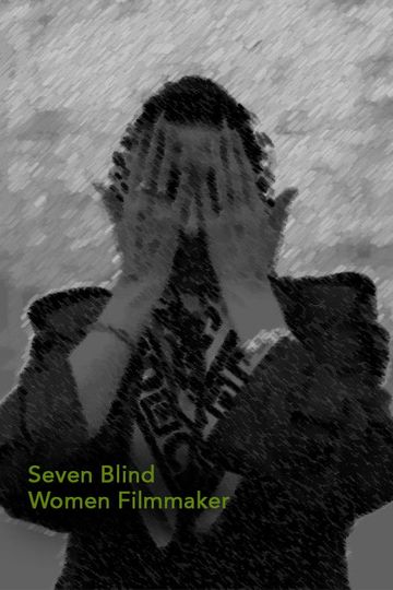 Seven Blind Women Filmmakers