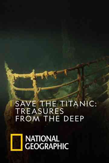 Save The Titanic : Treasures From The Deep Poster