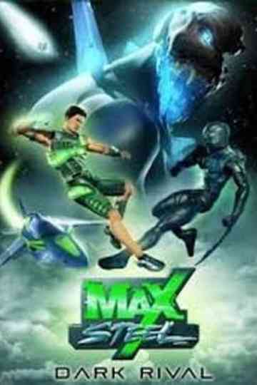 Max Steel: Dark Rival Poster