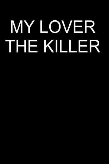 My Lover The Killer Poster