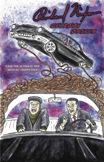 Richard Nixon Getaway Driver poster