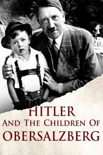 Hitler and the Children of Obersalzberg Poster