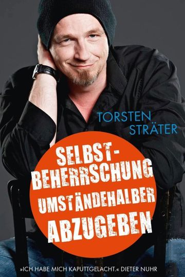 Torsten Sträter  Selbstbeherrschung umständehalber abzugeben