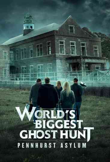World's Biggest Ghost Hunt: Pennhurst Asylum Poster